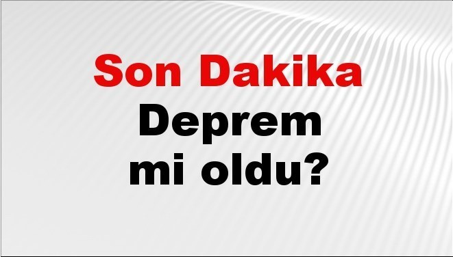 Son dakika deprem mi oldu? Az önce deprem nerede oldu? İstanbul, Ankara, İzmir ve il il AFAD son depremler 24 Eylül 2025