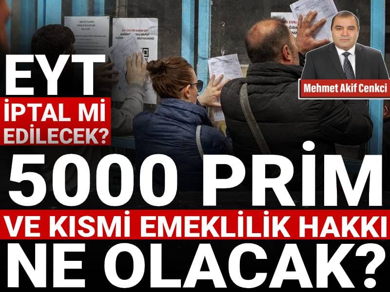 eyt iptal mi edilecek 5000 prim ve kismi emeklilik hakki ne olacak AY9m3Bse.jpg