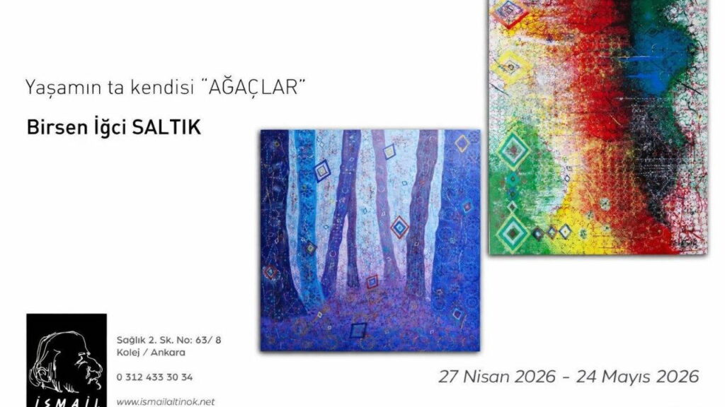 “Ağaçların Yaşamı” Sergisi 27 Nisan’da Açılıyor